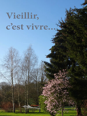 cover image of Vieillir, c'est vivre...